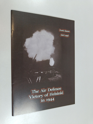 Pertti Alanen ym. : The Air Defence Victory of Helsinki i...