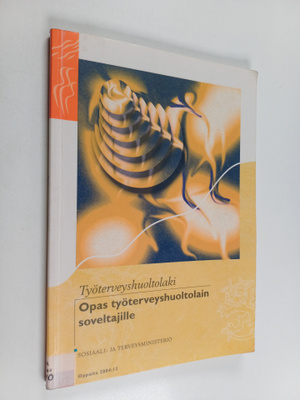 Työterveyshuoltolaki : opas työterveyshuoltolain soveltaj...