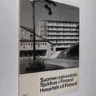 Niilo Pesonen : Suomen sairaaloita = Sjukhus i Finland = ... - pikkukuva 1