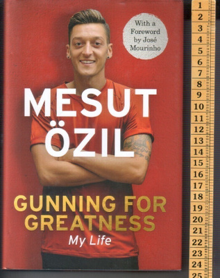 k, Mesut Ozil: Gunning for Greatness: My Life