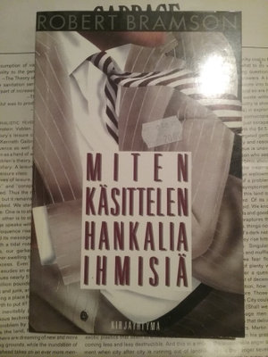 Robert Bramson - Miten käsittelen hankalia ihmisiä (nid.)