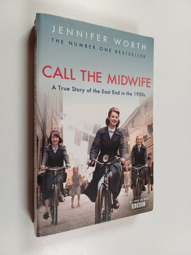 Jennifer Worth : Call the midwife : a true story of the E...