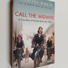 Jennifer Worth : Call the midwife : a true story of the E... - pikkukuva 1