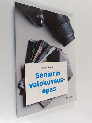 Sakari Mäkelä : Seniorin valokuvausopas