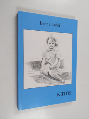 Leena Lahti : Kiitos : ajatuksia menneiltä vuosikymmeniltä