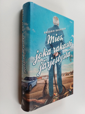 Fredrik Backman : Mies, joka rakasti järjestystä