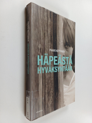 Paavo Kettunen : Häpeästä hyväksyntään