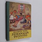Helmiriitta Setälä : Juhanalan työtyttö - pikkukuva 1
