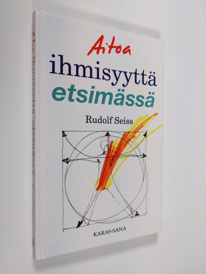 Rudolf Seiss : Aitoa ihmisyyttä etsimässä