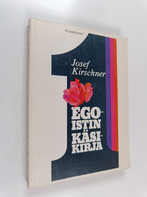 Josef Kirschner : Egoistin käsikirja