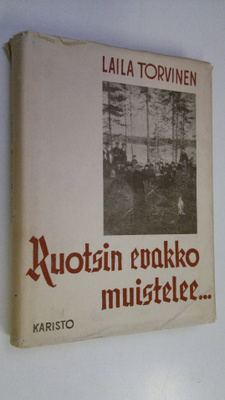 Laila Torvinen : Ruotsin evakko muistelee