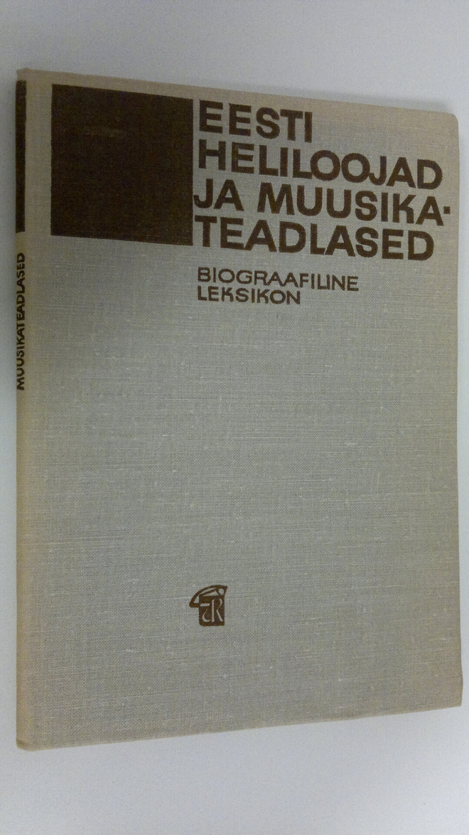Eesti heliloojad ja muusikateadlased : Biograafiline leks...