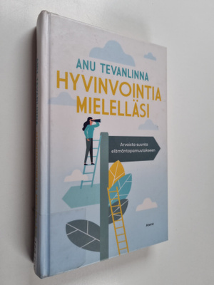 Anu Tevanlinna : Hyvinvointia mielelläsi : arvoista suunt...