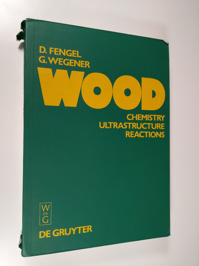 Dietrich Fengel ym. : Wood - Chemistry, Ultrastructure, R...