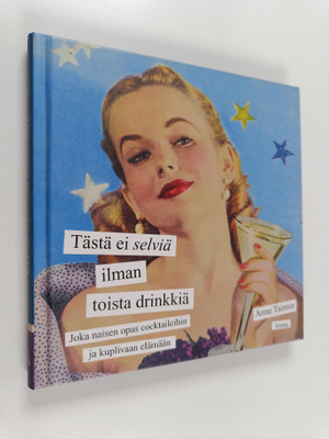 Anne Taintor : Tästä ei selviä ilman toista drinkkiä : jo...
