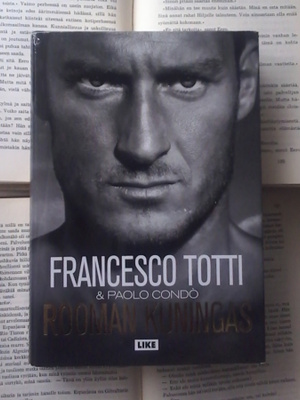 Paolo Condo - Francesco Totti: Rooman kuningas (sid.)
