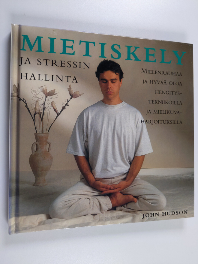 John Hudson : Mietiskely ja stressin hallinta : mielenrau...