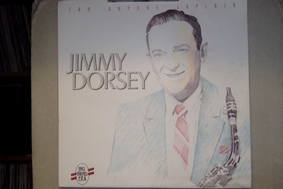 JIMMY DORSEY  ::  CAN ANYONE EXPLAIN :: VINYYLI  LP    1984