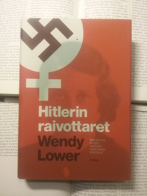 Wendy Lower - Hitlerin raivottaret (sid.)