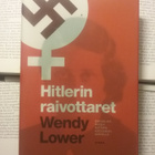 Wendy Lower - Hitlerin raivottaret (sid.) - pikkukuva 1