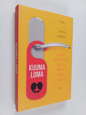 Päivi Kannisto : Kuuma loma : kuinka seksiturismi liikutt...