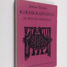 Anton Tsehov : Kirsikkapuisto ja kuusi novellia - pikkukuva 1
