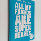 Andrew Kaufman : All My Friends are Superheroes - pikkukuva 1