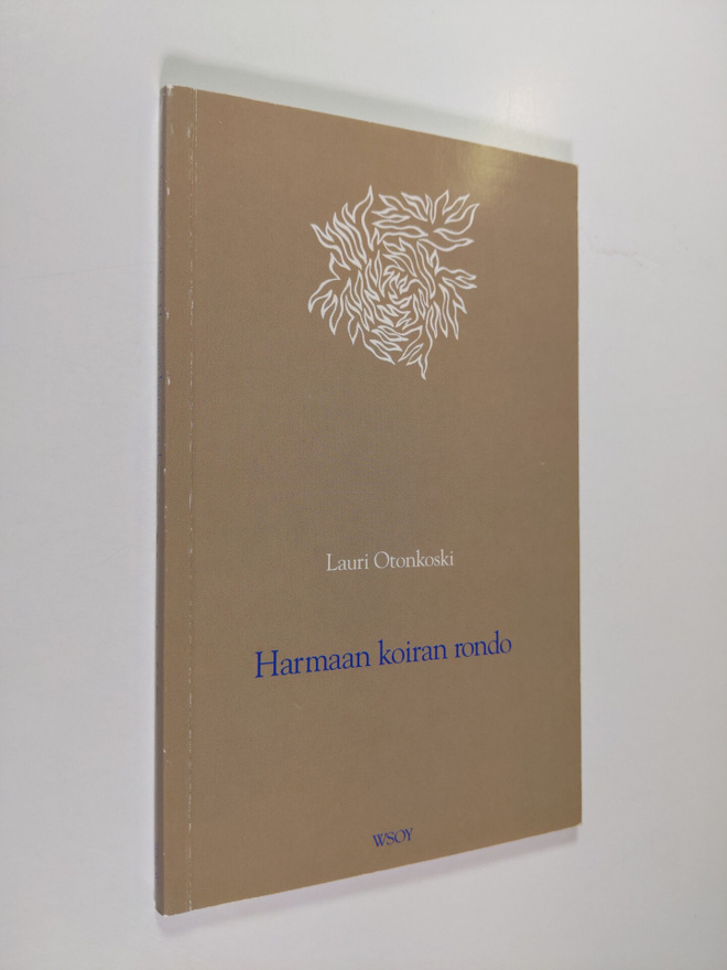Lauri Otonkoski : Harmaan koiran rondo : runoja (signeera...