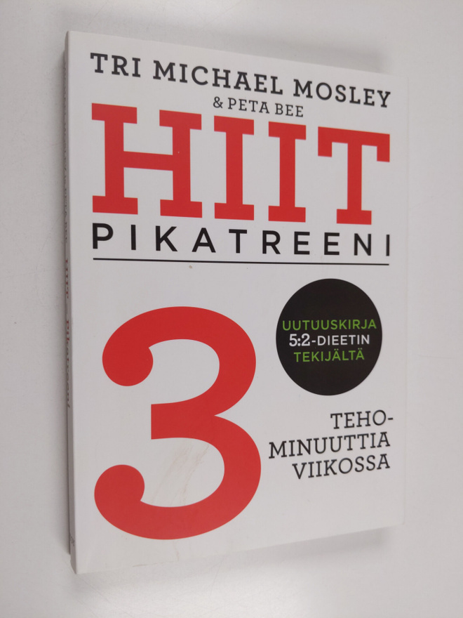 Michael Mosley ym. : HIIT : pikatreeni - 3 tehominuuttia ...
