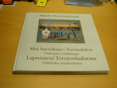 Hjördis Piuva-Andersson: Min barndom i Tornedalen 1940-talet