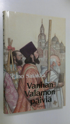 Eino Salakka : Vanhan Valamon päiviä (signeerattu)