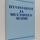 Hyvinvointi ja muutosten Suomi : juhlakirja Olavi Riihise... - pikkukuva 1