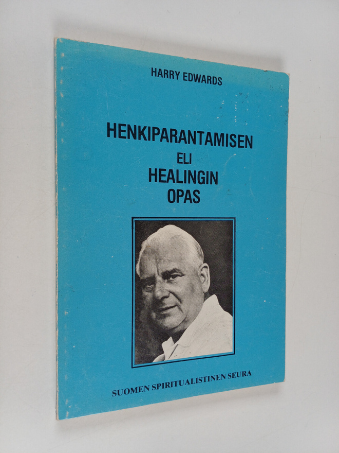 Harry Edwards : Henkiparantamisen eli healingin opas
