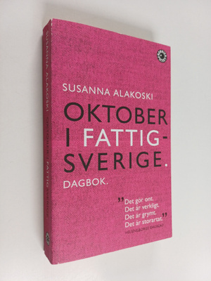 Susanna Alakoski : Oktober i Fattigsverige : dagbok