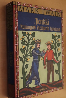 Mark Twain : Jenkki kuningas Arthurin hovissa ( 5.p. 2000 )