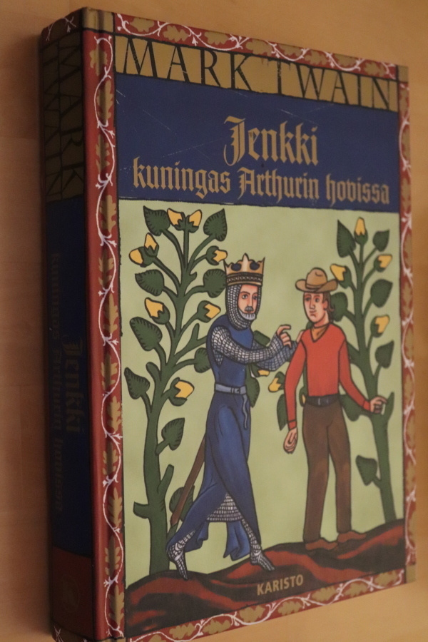 Mark Twain : Jenkki kuningas Arthurin hovissa ( 5.p. 2000 )