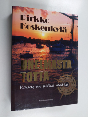 Pirkko Koskenkylä : Unelmasta totta : kauas on pitkä matka