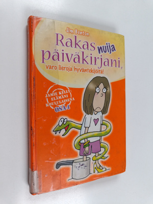 Jim Benton : Rakas nuija päiväkirjani, varo lieroja hyvän...