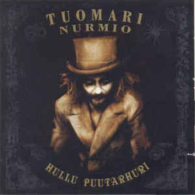 TUOMARI NURMIO – HULLU PUUTARHURI - CD