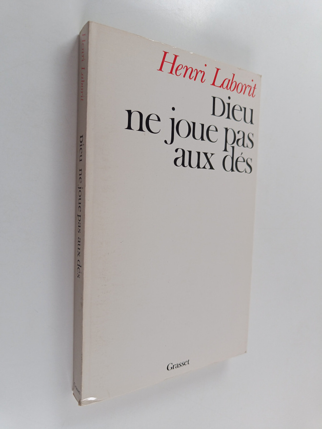 Henri Laborit : Dieu ne joue pas aux des