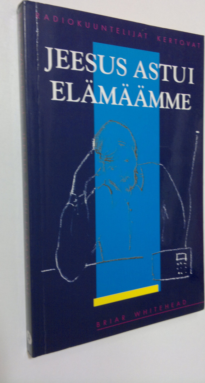 Briar Whitehead : Jeesus astui elämäämme : radiokuuntelij...