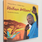 Wilson Kirwa : Voihan Wilson! : positiivisia tarinoita () - pikkukuva 1