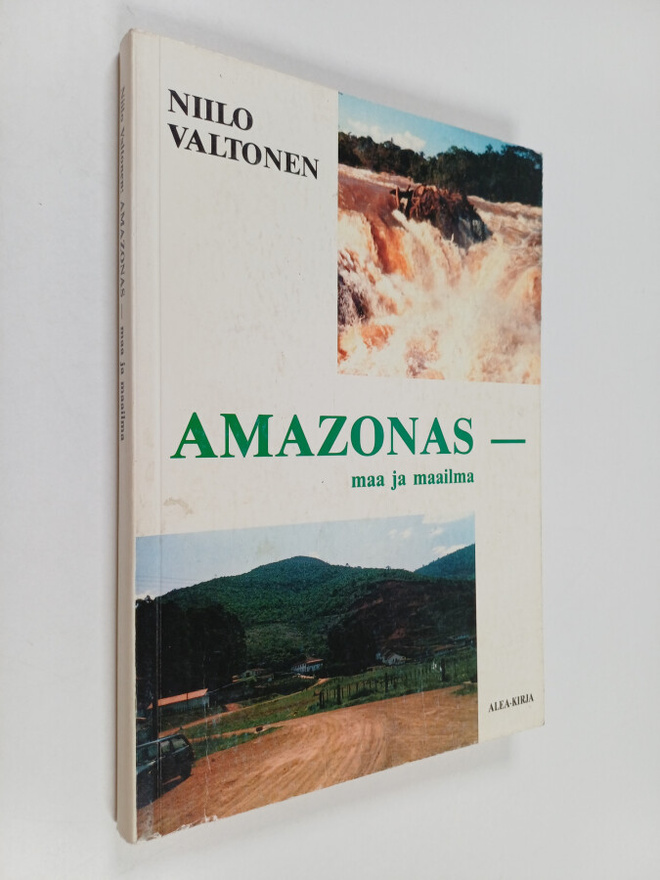Niilo Valtonen : Amazonas - maa ja maailma : musitelmia j...
