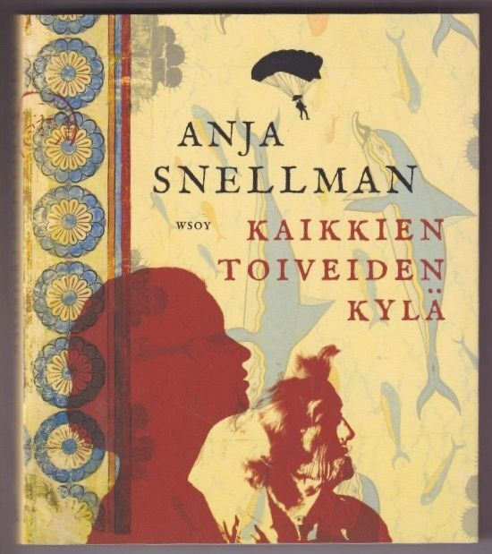 Anja Snellman: Kaikkien toiveiden kylä