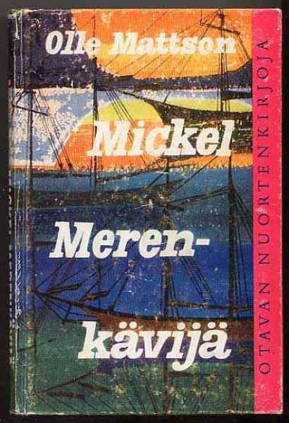 Mattson, Olle: Mickel Merenkävijä (1. p., sid.,1960)