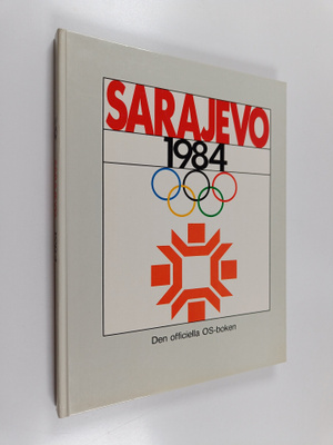 Sarajevo 1984 : Den officiella boken om Vinterolympiaden ...