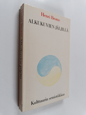 Henri Broms : Alkukuvien jäljillä : kulttuurin semiotiikkaa