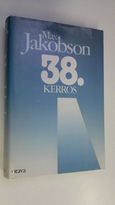 Max Jakobson : 38 kerros : havaintoja ja muistiinpanoja v...