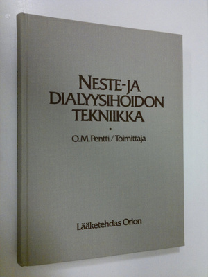 O. M. (toim.) Pentti : Neste- ja dialyysihoidon tekniikka