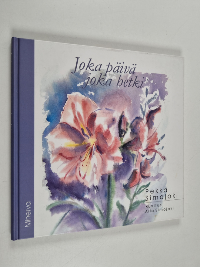 Pekka Simojoki : Joka päivä, joka hetki